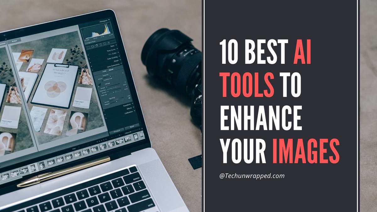 10 Best AI Tools to Enhance Your Images