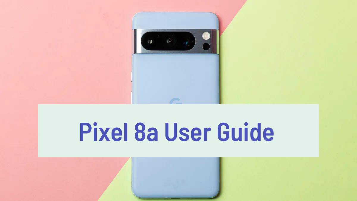 Pixel 8a User Guide