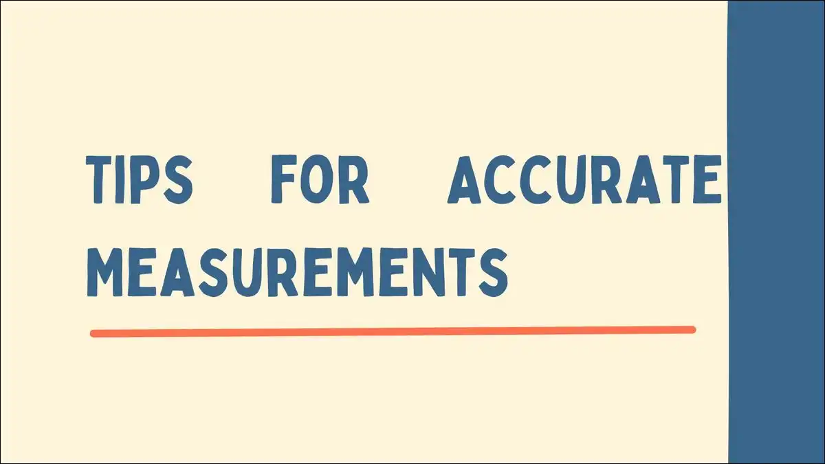 Tips for Accurate Measurements