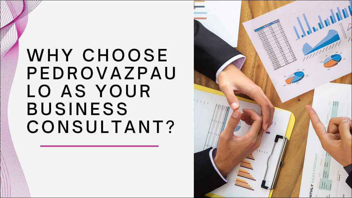 Why choose PedroVazPaulo as your business consultant?