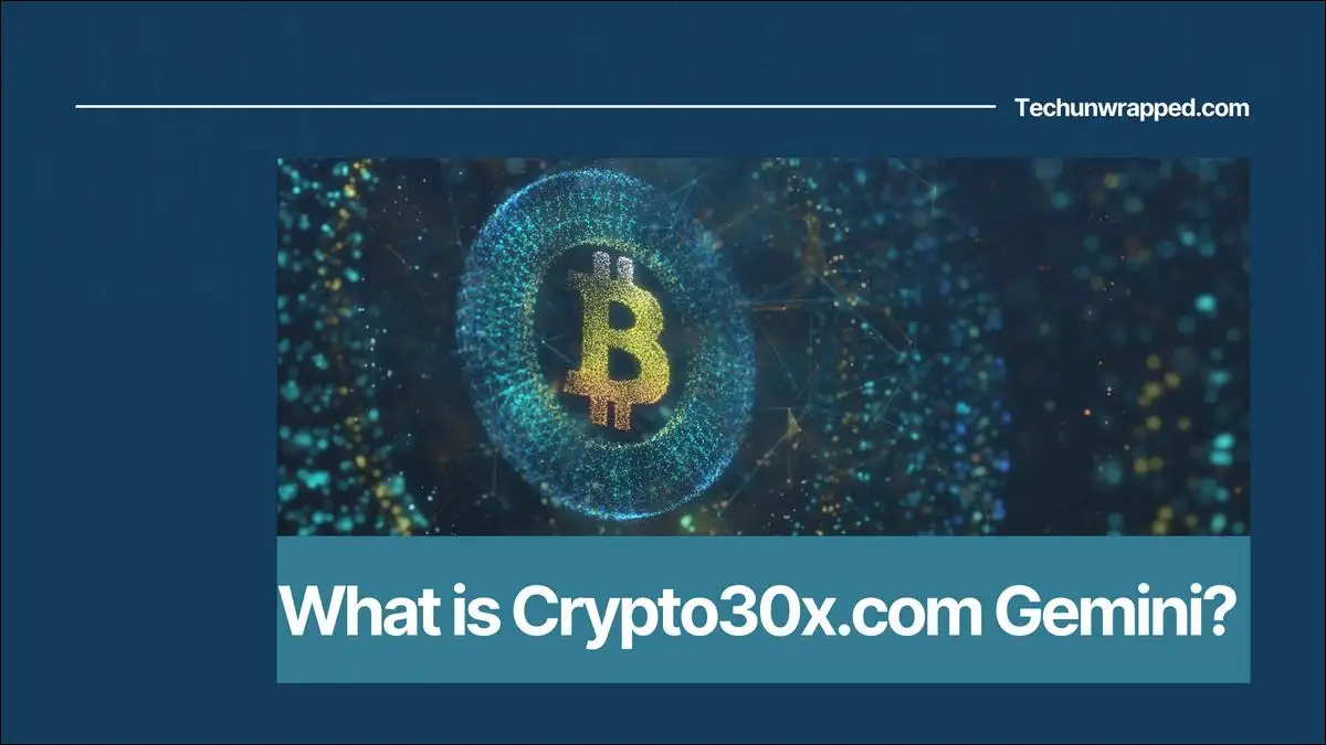 What is Crypto30x.com Gemini? Let's understand