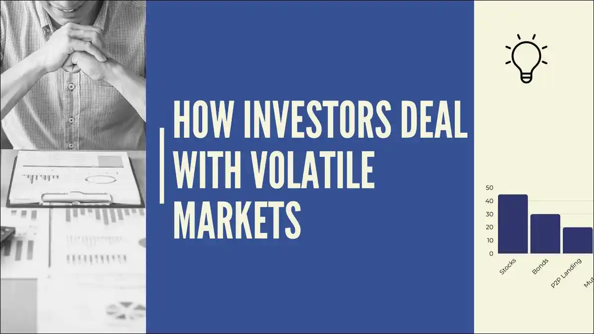 How Investors Deal With Volatile Markets