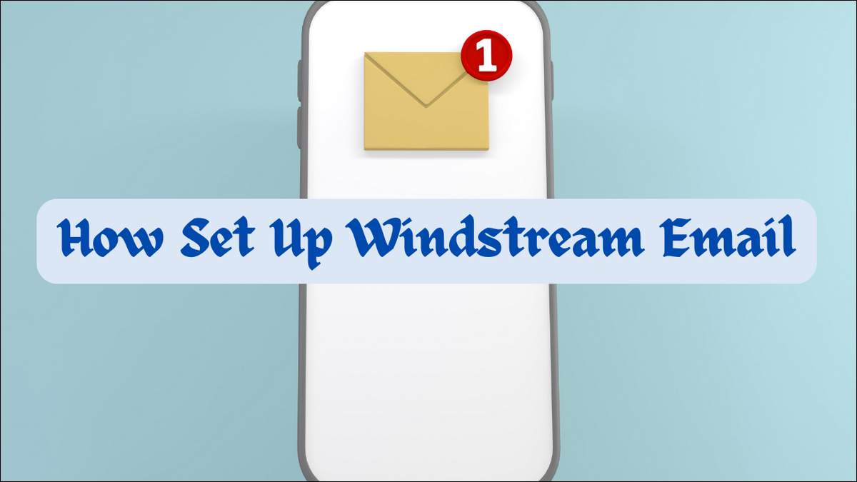 How to Set Up Windstream Email
