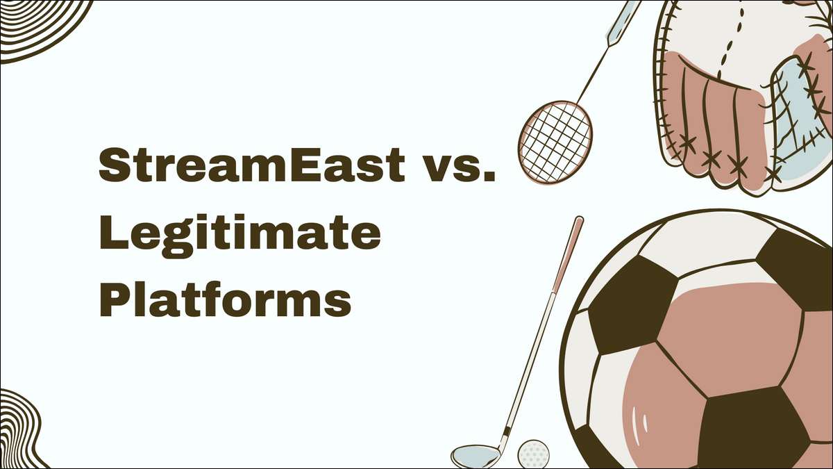 StreamEast vs. Legitimate Platforms