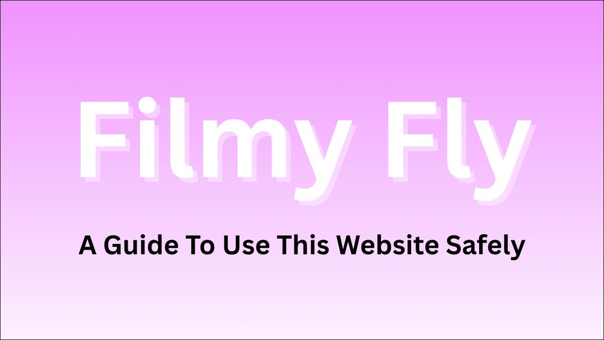 Learn how to use Filmy Fly safely with our easy step-by-step guide.
