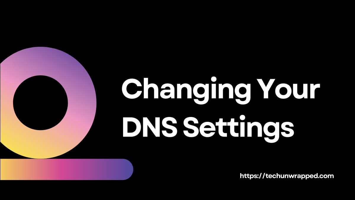 Changing Your DNS Settings