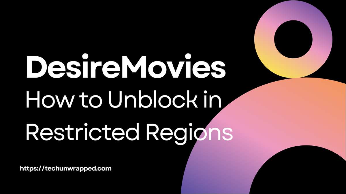 Learn how to unblock DesireMovies in restricted regions with this simple guide.