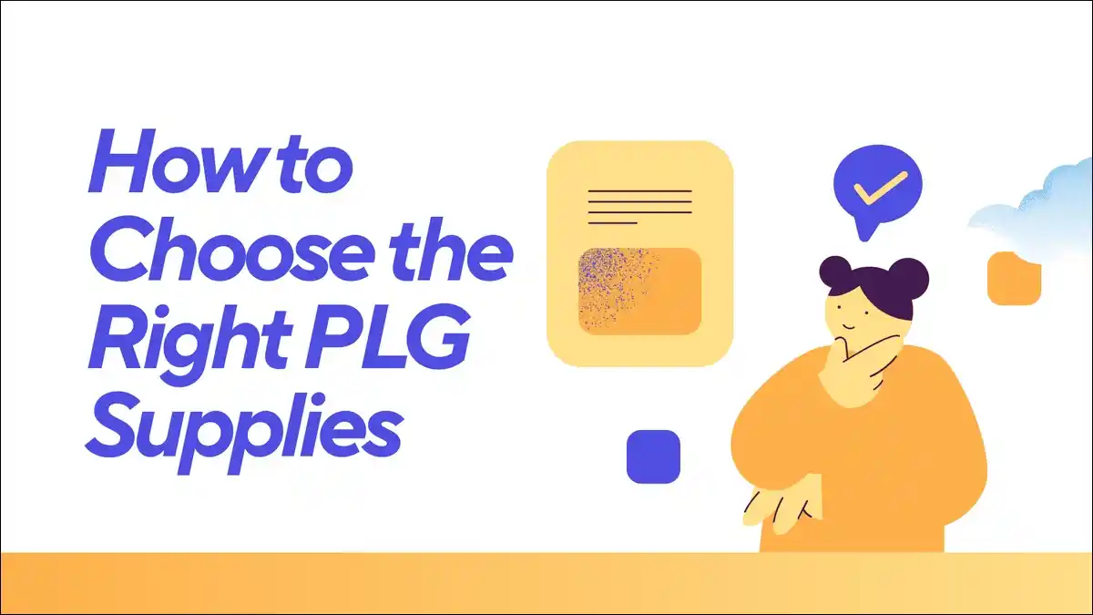 How to Choose the Right PLG Supplies