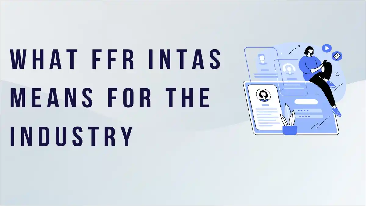 What FFR Intas Means for the Industry