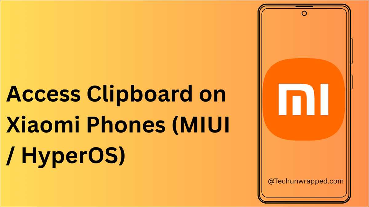 Learn how to Access Clipboard on Xiaomi Phones (MIUI / HyperOS)