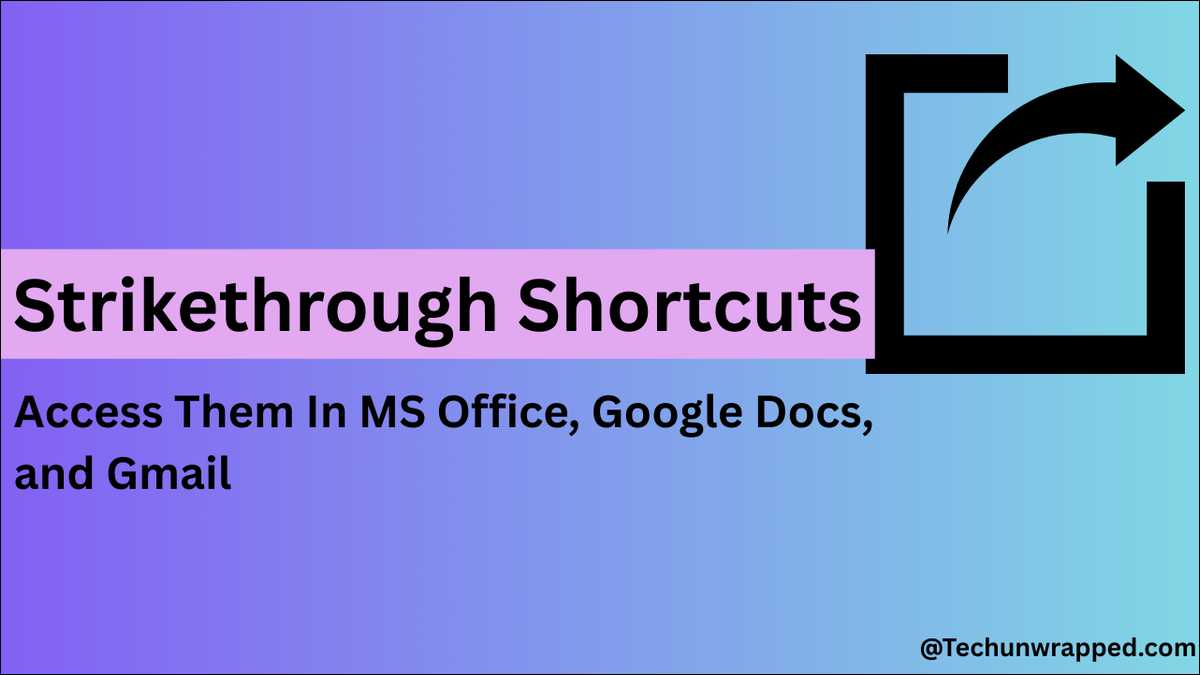 All Strikethrough Shortcuts Explained: MS Office, Google Docs, Gmail